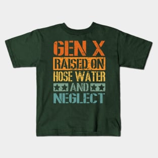 Vintage GEN X Raised on Hose Water and Neglect Kids T-Shirt